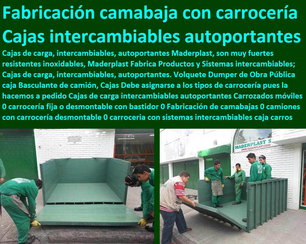 Cajas de carga intercambiables autoportantes Carrozados móviles 0 carrocería fija o desmontable con bastidor 0 Fabricación de camabajas 0 camiones con carrocería desmontable 0 carroceria con sistemas intercambiables caja carros Cajas de carga intercambiables autoportantes Carrozados móviles 0 carrocería fija o desmontable con bastidor 0 Fabricación de camabajas 0 camiones con carrocería desmontable 0 carroceria con sistemas intercambiables caja carros